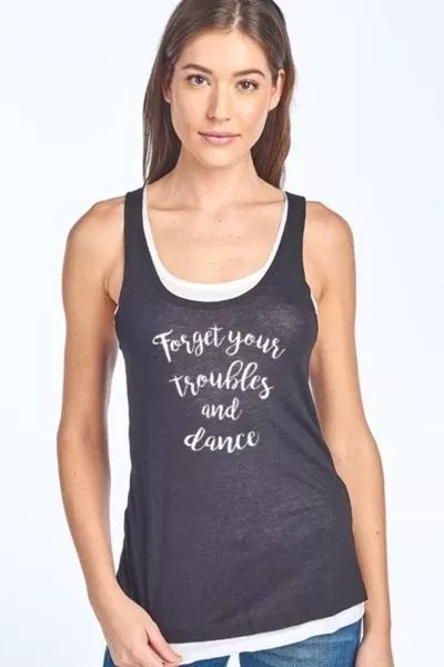 "Forget Your Troubles and Dance" Tank Top